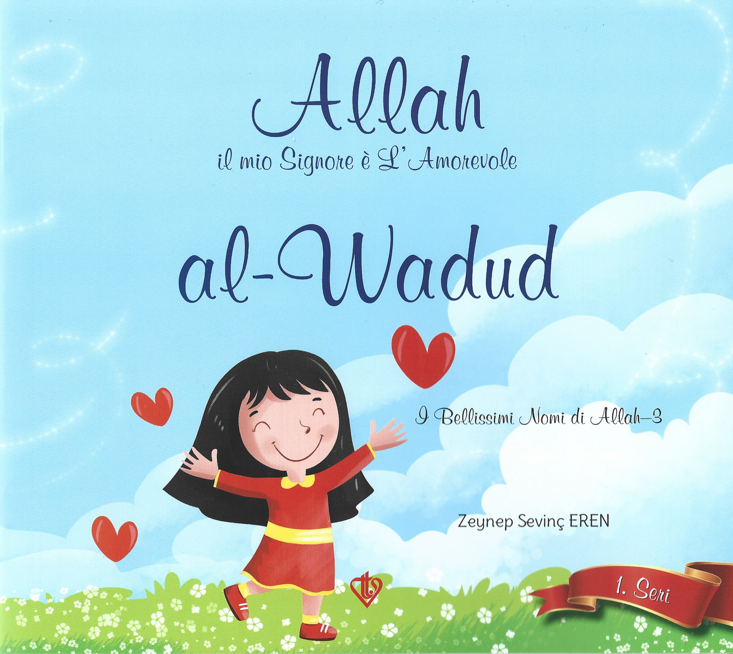 Allah il mio Signore è L’Amorevole (AL-WADUD)