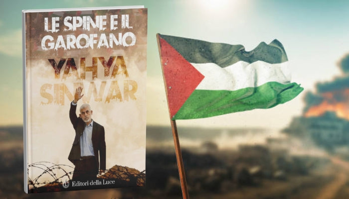 Le Spine e il Garofano - Autobiografia Yahya Sinwar